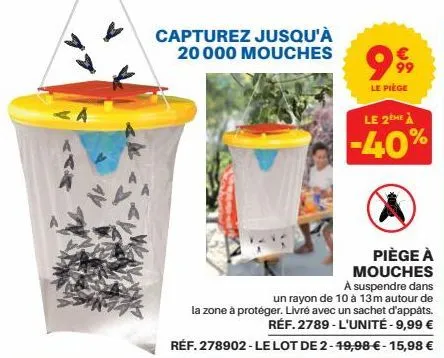 capturez jusqu'à  20 000 mouches  999  le piège  le 2the à  -40%  piège à mouches 