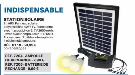 indispensable  station solaire en abs. panneau solaire polycristalline 4w/11v. fonctionne  avec 1 accus li-ion 3.7v 2600 mah. livrée avec 2 ampoules 2 led smd. accessoires: 2 cables interrupteurs, 1 c