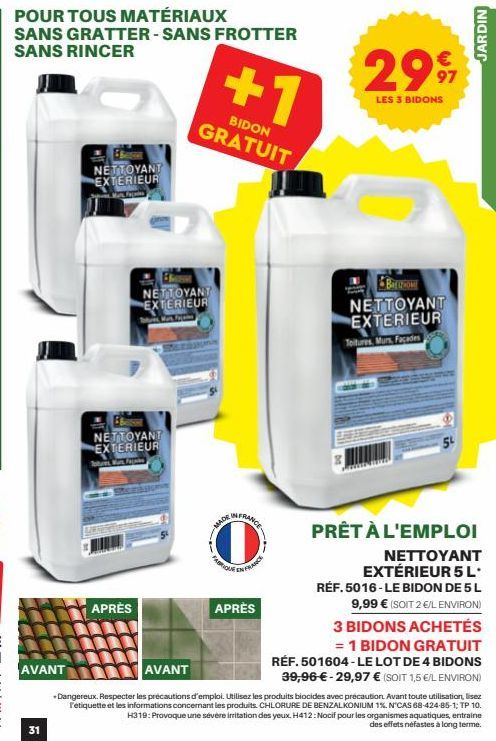 POUR TOUS MATÉRIAUX SANS GRATTER-SANS FROTTER SANS RINCER  AVANT  31  NETTOYANT EXTERIEUR  Murs Façades  NETTOYANT EXTERIEUR  NETTOYANT EXTERIEUR  Mu Façade  APRÈS  +1  BIDON  GRATUIT  MADE  AFRANC  P