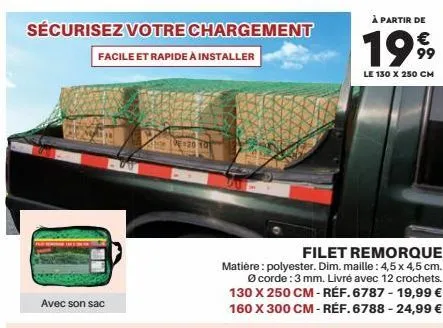 sécurisez votre chargement  facile et rapide à installer  avec son sac  e-20 10  à partir de  €  1999  le 130 x 250 cm 