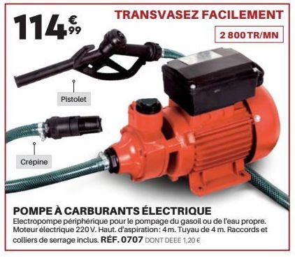 Crépine  Pistolet  TRANSVASEZ FACILEMENT  2 800 TR/MN  POMPE À CARBURANTS ÉLECTRIQUE  Electropompe périphérique pour le pompage du gasoil ou de l'eau propre. Moteur électrique 220 V. Haut. d'aspiratio