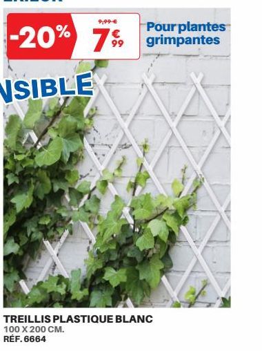 9,99 €  Pour plantes  -20% 7% grimpantes  €  99  TREILLIS PLASTIQUE BLANC 100 X 200 CM. RÉF. 6664 