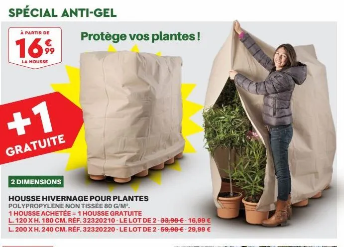 spécial anti-gel  à partir de €  1699  la housse  +1  gratuite  2 dimensions  protège vos plantes!  is 