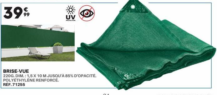 UV  BRISE-VUE  220G. DIM.: 1,5 X 10 M JUSQU'À 85% D'OPACITÉ. POLYETHYLENE RENFORCÉ. RÉF.71255 