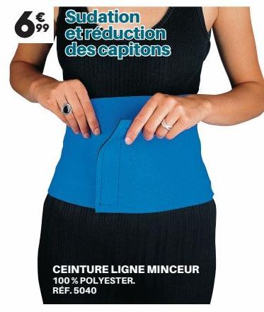 € Sudation  99  et réduction des capitons  CEINTURE LIGNE MINCEUR 100% POLYESTER. RÉF. 5040 