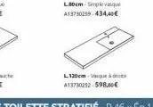 l80cm-simplevasque a13730259-434,40€  l120cm - vquàdrote a13730252-598,80€ 