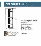 amin  dmotion  ba  colonnes-h.144 cm  colonne 1 porte miroir rewerble gluche ou droite p.54xl.40cm 579 €.3,90€ 