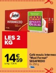 LES 2 KG  Sebel INTERMEZZO  14.59  Le kg: 7.30 €  MAX FORMAT OPAQUETS ODESIGN  ola  old 