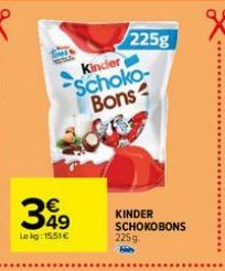 Kinder Schoko-Bons  349  Lekg: 15.51€  225g  KINDER SCHOKOBONS  225g 