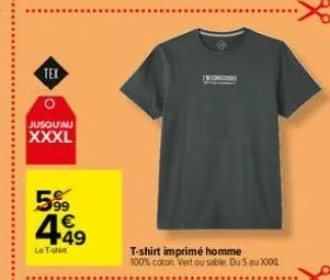 tex  o  jusqu'au xxxl  599 €  le t-shi  t-shirt imprimé homme  100% coton vert ou sable. du s au x000 