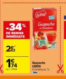 -34%  DE REMISE IMMEDIATE  2%  1€  Le L: 174 €  Liebig  Gazpacho  à Andalouse  Gazpacho LIEBIG Arandalouse, 1 L 