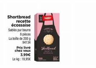 Shortbread recette écossaise  Sables pur beurre  8 pièces  La boite de 200 g  94134  Prix livré chez vous  3,99€  Le kg: 19,95€  VOTA  Shortbrend  M 