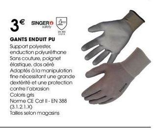 3€  GANTS ENDUIT PU Support polyester, enduction polyuréthane Sans couture, poignet élastique, dos aéré  Adaptés à la manipulation fine nécessitant une grande dextérité et une protection contre l'abra