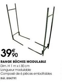 3990  range büches modulable dim. h 1 mx130 cm  longueur modulable  composé de 6 pièces emboîtables réf. 804791 