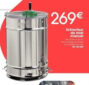 pate  269€  extracteur de miel manuel  dim. 039xh 62 cm pour 4 cadres de hausse ou 2 cadres de cops ref. 201284 
