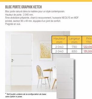 BLOC PORTE GRAPHIK KETCH  Bloc parte rainuré dans la matière pour un style contemporain. Hauteur de porte: 2040 mm.  Ame alvéolaire prépeinte, chant à recouvrement, huisserie NEOLYS en MDF  enrobé, se