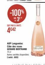 -100%  3⁰  SOIT PAR 3L'UNITÉ:  4642  AOP Languedoc Côte des roses GERARD BERTRAND  75 cl Autres variétés disponibles L'unité: 6663 