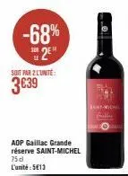 -68%  2  soit par 2 l'unité:  3€39  adp gaillac grande réserve saint-michel  75 cl  l'unité:5€13  unt-michel galler  