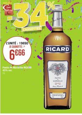 AVANINGE  ce  L'UNITÉ: 19€60 JE CAGNOTTE:  6€66  34  CAGNOTTES  Pastis de Marseille RICARD 45% vol. IL  PASTIS MARSEILLE FRANCE Paul Roard  RICARD  DIDAC PLACE 