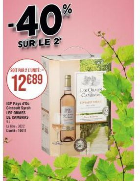 -40%  SUR LE 2E  SOIT PAR 2 L'UNITE  12€89  IGP Pays d'Oc Cinsault Syrah LES ORMES DE CAMBRAS 5L Leite: 322 L'unité : 16€11  FLE  32  C  Ca  LES ORMES CAMBRAS CONSULTA  50% 