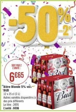 soit par 2 l'unité:  6€65  "bière blonde 5% vol. bud  12 x 25 cl (3 l)  autres variétés disponibles à bed th  bud  of beers 