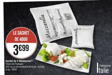 LE SACHET DE 400G  3699  Sachet de 4 Mozzarella L'Italie des Fromages 16% mg au lait pasteurise de Vache 4x100g Lekg 39690  Mozzarella  elle Mozzarella  MozzarelleMozarel  Mozzarella  Fabriqué en Ital