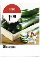 le kg  1€79  courgette  fruits legumes france 
