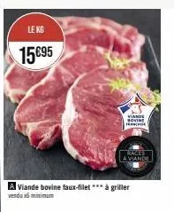 le kg  15€95  viande bovine faux-filet *** à griller  venda xô minimum  viande sovine france  races  a viande 