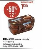-50%  2⁹"  sur  le  waskotkes  meuble  b danette mousse chocolat 4x 60 g (240 g) autres variétés disponibles le kg:696 l'unité: 1667  soit par 2 l'unité  1625  duratio  me 