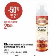 -50% SE2ER  SOIT PAR 2 L'UNITÉ:  2€45  PRESIDENT  Ferme el Oncluruse 