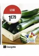 le kg  1€79  courgette  fruits legumes france 