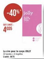-40%" jolly  SOIT L'UNITE:  4€05 