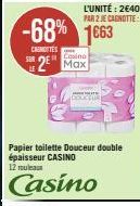-68% 1663  CAINGITES SURF Cosino  2 Max  Papier toilette Douceur double épaisseur CASINO 12 rouleaux  Casino  L'UNITÉ: 2640 PAR 2 JECAGNOTTE 