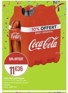 RIGINAL  Cola  10% OFFERT  11€36  COCA COLA goût Original $1751 (1051) Bont 10% offent Autestes dentes des prix diffent Le  10% OFFERT GOÛT ORIGINAL  Coca-Cola  N  175 