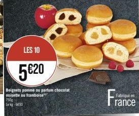 LES 10  5€20  Beignets pomme ou parfum chocolat noisette ou framboise  750g  Leg G93 