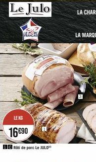 Le Julo  FRANÇA  LE KG  16090  CRôti de porc Le JULO*  