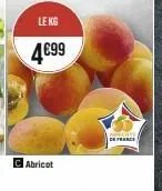 le kg  4€99  abricot  france 