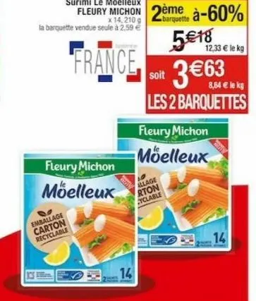 emballage  carton recyclable  fleury michon  moelleux  14  surimi le moelleux  fleury michon 2ème à-60%  x 14.210 g  barquette  la barquette vendue seule à 2.59 €  france  soit  allage rton cyclable  