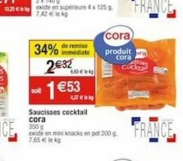 34% 2€32 1 €53  immédiate  6.53€  WENN  Saucisses cocktail cora  350 g  en min knacks en pot 200 g. FRANCE  e kg  cora  produit bra  cora  dises Cockta 