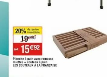 immédiate  20% 19€90 15 €92  Planche à pain avec ramasse miettes + couteau à pain LES COUTEAUX À LA FRANÇAISE 