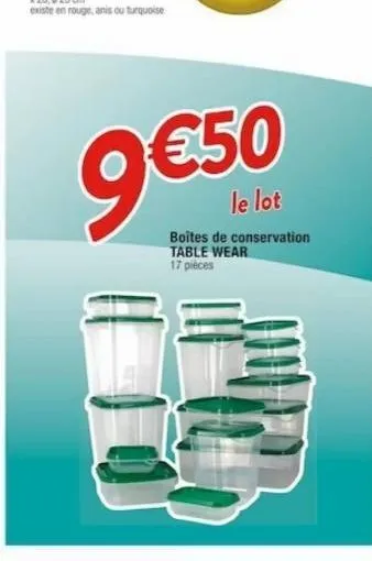 €50  le lot  boites de conservation table wear  17 pièces 