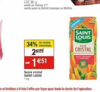 2€29 1 €51  34% de remise  immédiate  x 52,361 g  existe en intense n°7  existe aussi en Bistrot classique ou Mattino  NOUVEAU  SAINT LOUIS  SUCRE  CRISTAL 