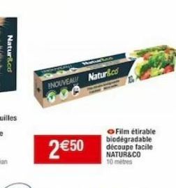 Natur&.cd  2€50  ENOUVEAU! Naturl.co  ●Film étirable biodegradable découpe facile NATUR&CO 10 metres 