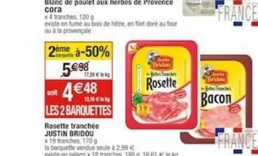 Blanc de poulet aux herbes de Provence  cora x4 tranches, 120 g  existe en fumé au bois de hêtre, en filet doré au four ou à la provençale  2ème à-50%  17,38 €  soit  4 € 48 LES 2 BARQUETTES  12, Chly