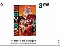 MAXI-COLO  Maxi-colo Bakugan Editions Hachette Jeunesse  3 €95 