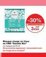 samara  an  masque visage en tissu au cbd "sanaka bio" le manque de 20 m  en promotion également les produits son  dtiu vizaga cle da marque"  -30%  immediatement  3€84 