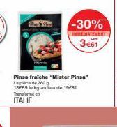 Pinsa fraiche "Mister Pinsa"  Lapice de 200 g 13€89 le kg au leu de 19€81 Transforme en ITALIE  -30%  IMMEDIATEMENT  3€61 