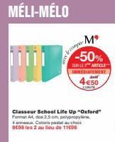 MÉLI-MÉLO  Mº  -50%  BUR LES ARTICLE  compar  IMMEDIATEMENT  Self  4€50  EUNITE  Classeur School Life Up "Oxford" Format A4, dasi 2,5 cm, polypropyle 4 anus. Coloris pas  au choix  8E98 les 2 au lieu 