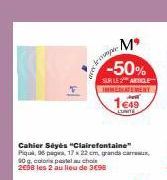 Mº  -50%  SUR LE ARTICLE  tempe  IMMEDIATEMERY -சனீ  1649  LUNITE  Cahier Séyés "Clairefontaine" Piqui, 96 pages, 17 x 22 cm, grands ca 10 g, color pelau chois 2€08 les 2 au lieu de 3€98  