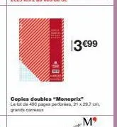13 €99  copies doubles "monoprix"  le lot de 400 pages perora, 21 x 297 m grands carreaux 